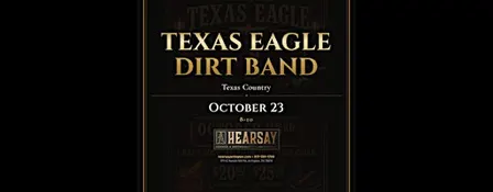 Hearsay Arlington is proud to present The Texas Eagle Dirt Band