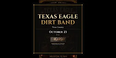 Hearsay Arlington is proud to present The Texas Eagle Dirt Band