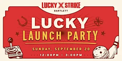 Lucky Strike Bartlett Lucky Launch Party!