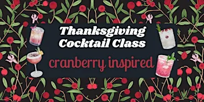Thanksgiving Cocktail Class -Early Session