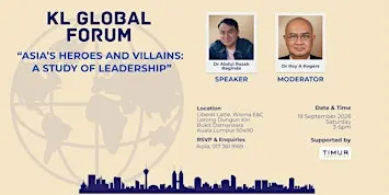 KL Global Forum: Asia’s Heroes and Villains: A Study of Leadership