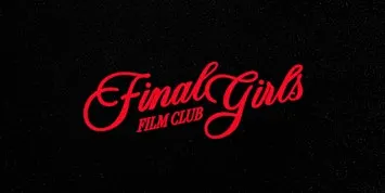 Final Girls Film Club: TBA