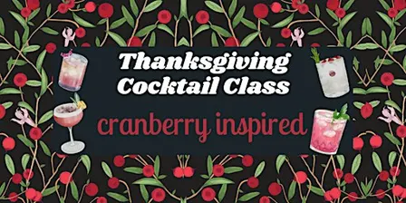 Thanksgiving Cocktail Class - Late Class