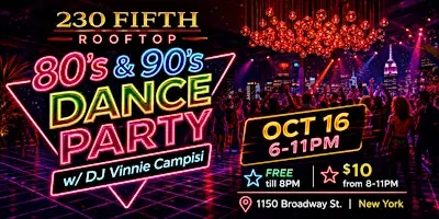 80s and 90s Dance Party @230 Fifth Rooftop | FREE ADMISSION valid until 8PM
