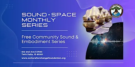 FREE Sound + Space: A Monthly Community Sound & Embodiment Series