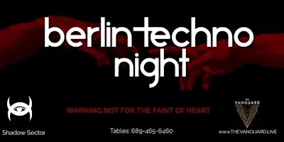 BERLIN TECHNO NIGHT AT THE VANGUARD!