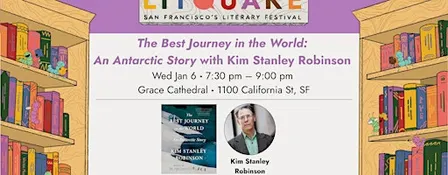The Best Journey in the World: An Antarctic Story with Kim Stanley Robinson