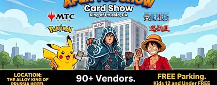 Apex TCG Show: Card Show - King of Prussia, PA