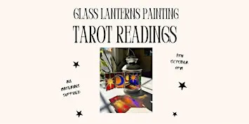Halloween Event; Stained Glass Lanterns & Tarot