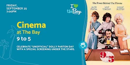 Cinema at The Bay: 9 to 5