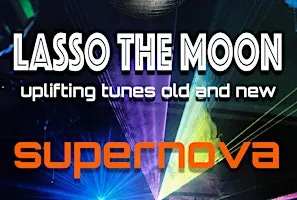 Lasso the Moon  -  SUPERNOVA