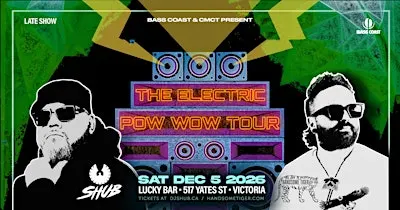 Bass Coast & CMCT Present: Shub & Handsome Tiger