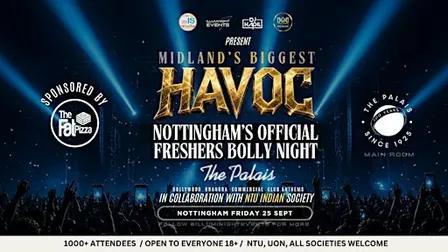 THE MIDLAND’S BIGGEST HAVOC : NOTTINGHAM’S OFFICIAL FRESHERS BOLLY NIGHT