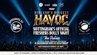 THE MIDLAND’S BIGGEST HAVOC : NOTTINGHAM’S OFFICIAL FRESHERS BOLLY NIGHT