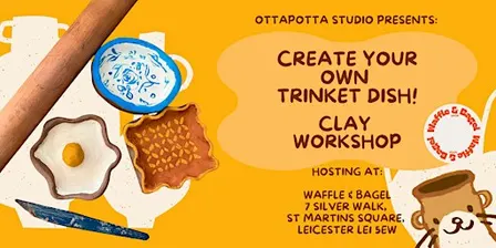 Clay Workshop with OttaPotta Studio  - Create your own Trinket Dish!