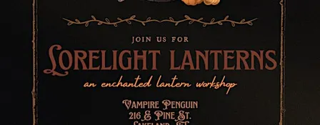 Lorelight Lanterns: An Enchanted Lantern Workshop