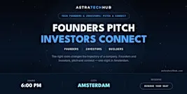 Tech Founders & Investors: Pitch & Connect I Amsterdam