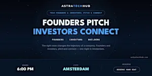 Tech Founders & Investors: Pitch & Connect I Amsterdam