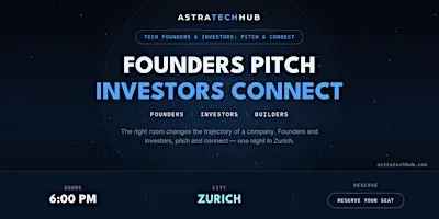 Tech Founders & Investors: Pitch & Connect I Zurich