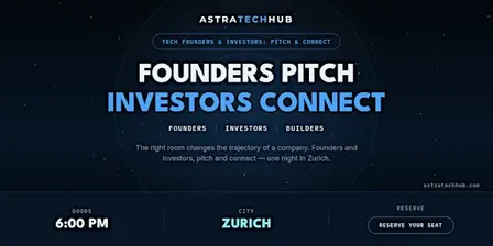Tech Founders & Investors: Pitch & Connect I Zurich