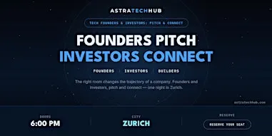 Tech Founders & Investors: Pitch & Connect I Zurich