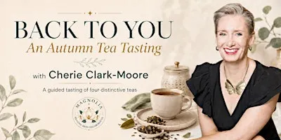 Back to You: An Autumn Tea Tasting