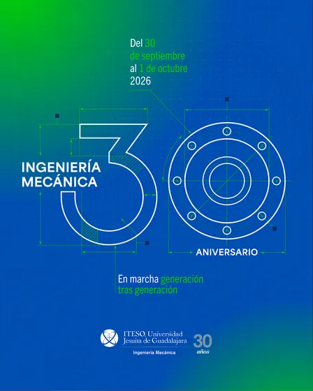 Taller: 30 Aniversario de Ingeniería Mecánica ITESO