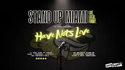 Stand Up Miami x Have-Nots LIVE