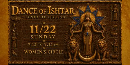 DANCE OF ISHTAR - Women's Circle