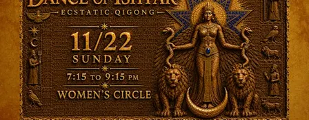 DANCE OF ISHTAR - Women's Circle