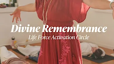 Divine Remembrance: Life Force Activation Circle