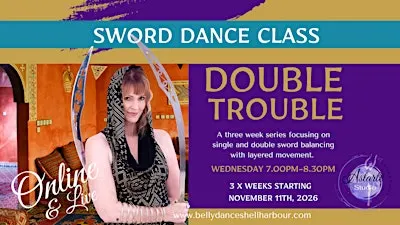 SWORD DANCE CLASS: DOUBLE TROUBLE