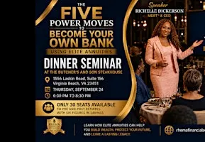 5 Power Moves to Become Your Own Bank Dinner Seminar