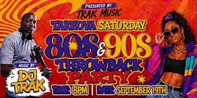 TakeOva Saturday: 80s & 90s Throwback Party