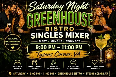 Saturday Night Singles Dating Mixer Greenhouse Bistro Tyson's Corner VA