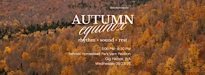 Fall Equinox - Rhythm, Sound, and Rest - Gig Harbor, WA