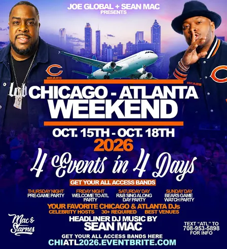 CHICAGO ATLANTA GETAWAY BEARS WEEKEND WITH JOE GLOBAL + SEAN MAC