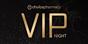 Choice Pharmacy VIP Night - Cameron Park