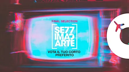 Settima Arte Final Selection  - Oriocenter c/o Uci Cinema