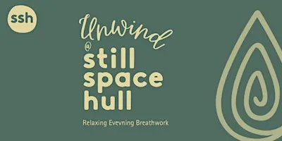 Unwind @ Still Space Hull