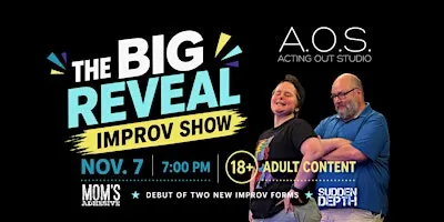 The Big Reveal Improv Show at Acting Out Studio!