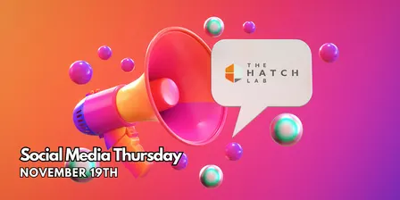 Social Media Thursdays at the Hatch Lab November 19th 2026