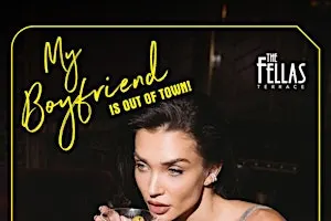 My Boyfriend Is Out of Town — Ladies Night at The Fellas Terrace