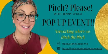 POP UP EVENT  Pitch? Please!- The Networking for People Who Hate Networking