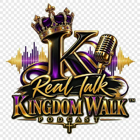 Real Talk Kingdom Walk Live Podcast