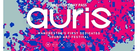 Auris Festival: Saturday Day Pass