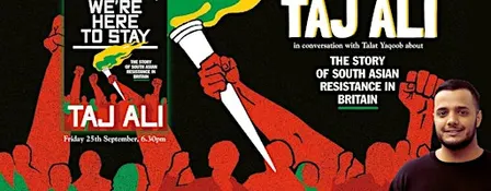 Come What May We're Here to Stay: South Asian Resistance in Britain