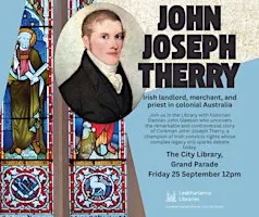 JOHN JOSEPH THERRY Irish landlord, merchant & priest in colonial Australia