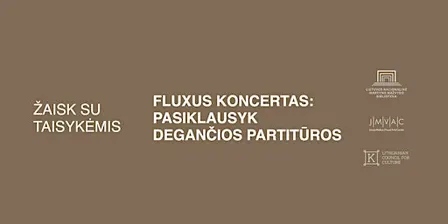 Fluxus koncertas: pasiklausyk degančios partitūros