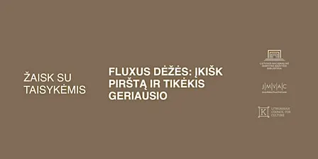Fluxus dėžės: įkišk pirštą ir tikėkis geriausio